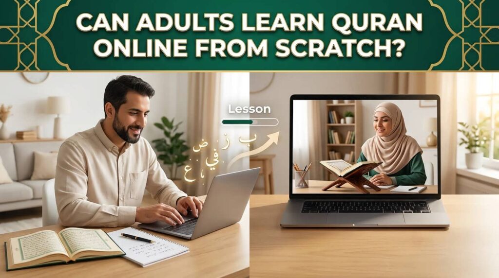 Can Adults Learn Quran Online from Scratch
